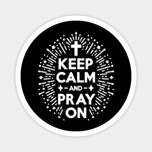 Keep Calm and Pray On Magnet
